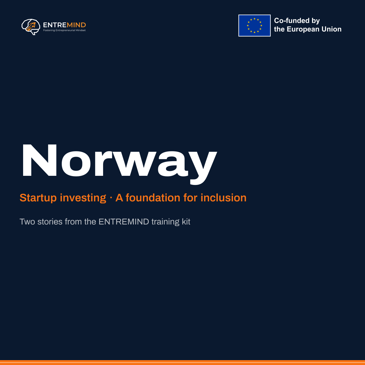 Norway. Startup investing, a foundation for inclusion. Two stories from the ENTREMIND training kit.